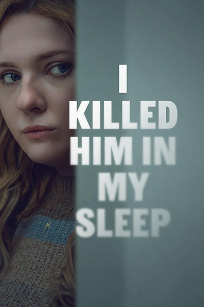 I Killed Him In My Sleep
