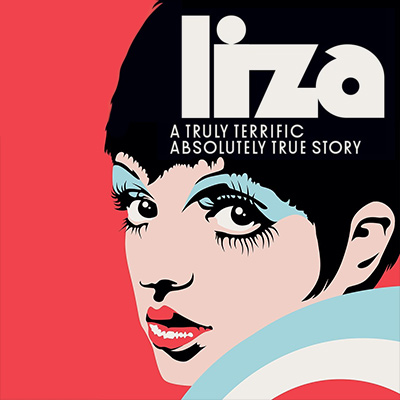 Liza: A Truly Terrific Absolutely True Story